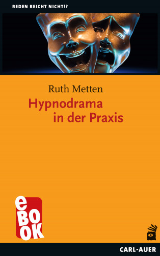Ruth Metten: Hypnodrama in der Praxis