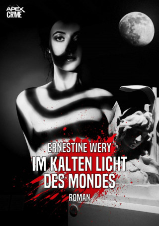 Ernestine Wery: IM KALTEN LICHT DES MONDES