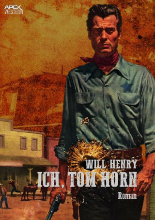 Will Henry: ICH, TOM HORN