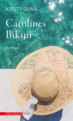 Kirsty Gunn: Carolines Bikini