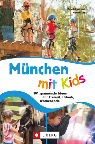 Dominique Lurz, Martin Lurz: München mit Kids