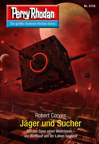 Robert Corvus: Perry Rhodan 3118: Jäger und Sucher