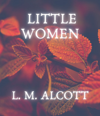 L. M. Alcott: Little Women