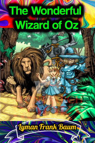Lyman Frank Baum: The Wonderful Wizard of Oz - Lyman Frank Baum