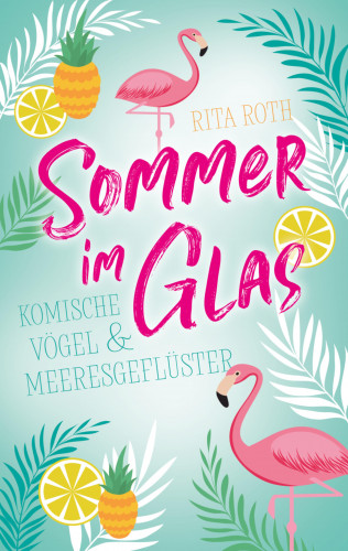 Rita Roth: Sommer im Glas