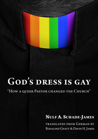 Nulf A. Schade-James: God's Dress is Gay