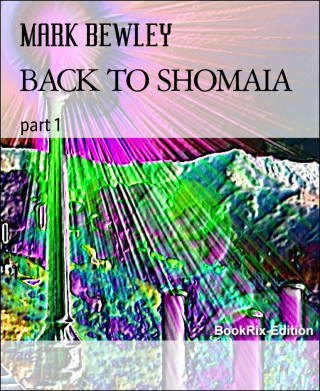 MARK BEWLEY: BACK TO SHOMAIA