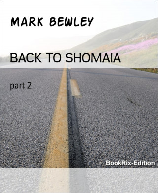 MARK BEWLEY: BACK TO SHOMAIA
