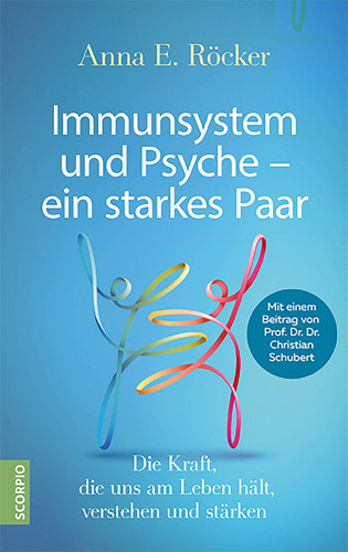 Anna E. Röcker: Immunsystem und Psyche – ein starkes Paar