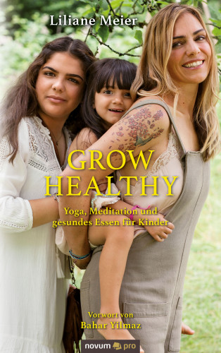 Liliane Meier: Grow Healthy