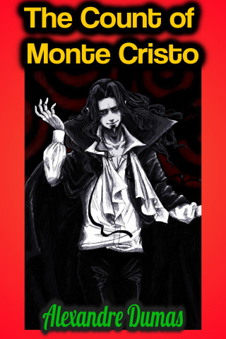 Alexandre Dumas: The Count of Monte Cristo - Alexandre Dumas