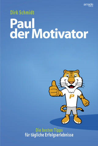 Dirk Schmidt, Tim Jost: Paul der Motivator