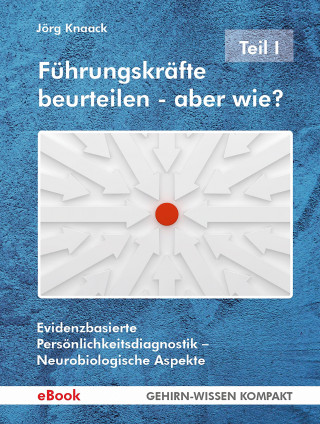 Jörg Knaack: Führungskräfte beurteilen - aber wie? - Teil I