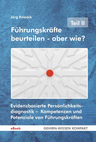 Jörg Knaack: Führungskräfte beurteilen - aber wie? - Teil II