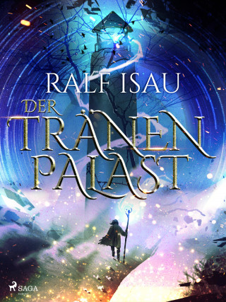 Ralf Isau: Der Tränenpalast