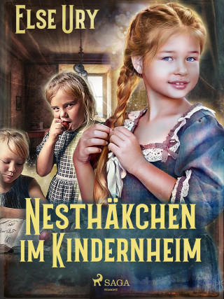 Else Ury: Nesthäkchen im Kinderheim