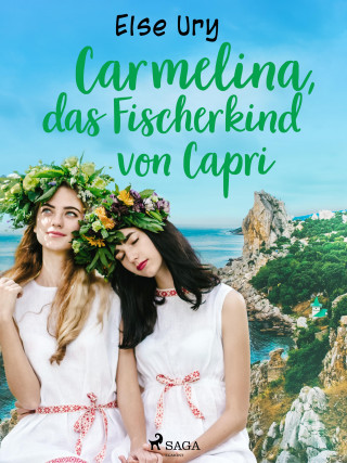 Else Ury: Carmelina, das Fischerkind von Capri