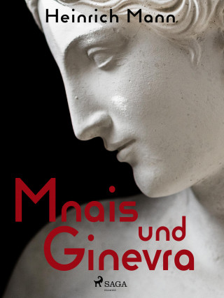 Heinrich Mann: Mnais und Ginevra