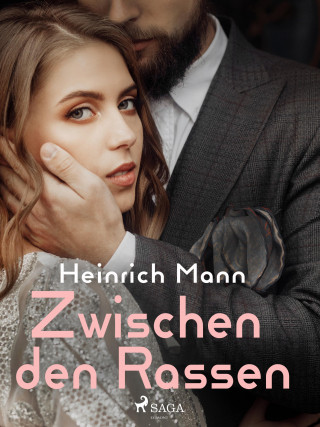 Heinrich Mann: Zwischen den Rassen