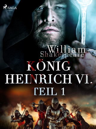 William Shakespeare: König Heinrich VI. - Teil 1