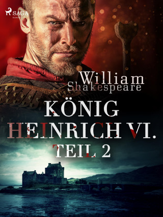 William Shakespeare: König Heinrich VI. - Teil 2