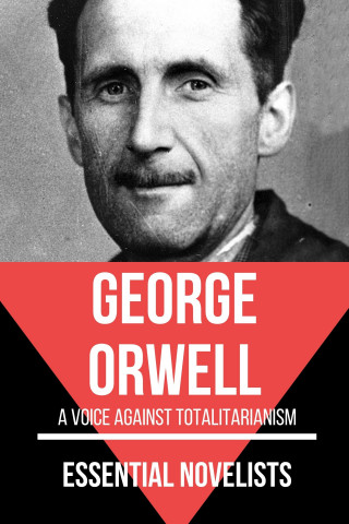 George Orwell, August Nemo: Essential Novelists - George Orwell