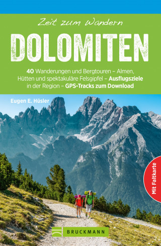 Eugen E. Hüsler: Bruckmann Wanderführer: Zeit zum Wandern Dolomiten