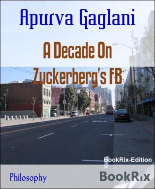 Apurva Gaglani: A Decade On Zuckerberg's FB