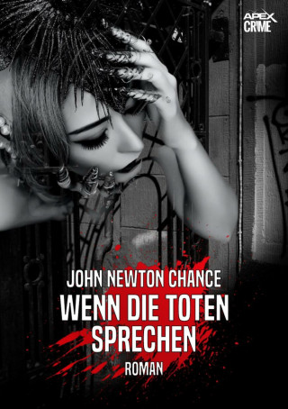 John Newton Chance: WENN DIE TOTEN SPRECHEN