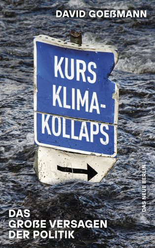 David Goeßmann: Kurs Klimakollaps