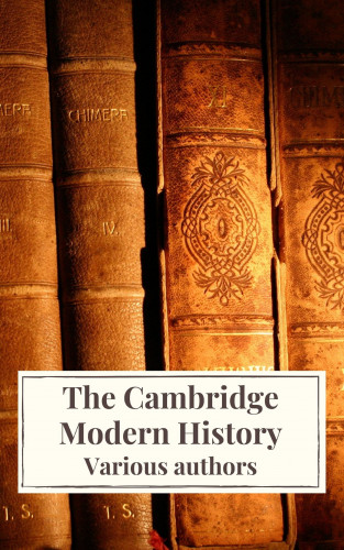 J.b. Bury, Mandell Creighton, R. Nisbet Bain, G. W. Prothero, Adolphus William Ward, Lord Acton, Icarsus: The Cambridge Modern History