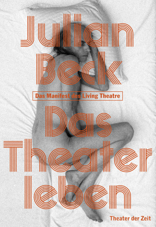 Julian Beck: Das Theater leben