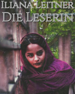 Iliana Leitner: Die Leserin