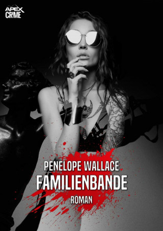 Penelope Wallace: FAMILIENBANDE