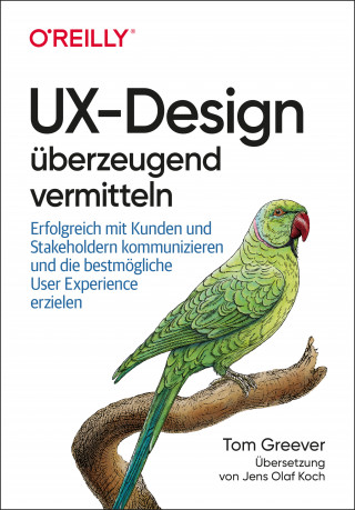 Tom Greever: UX-Design überzeugend vermitteln