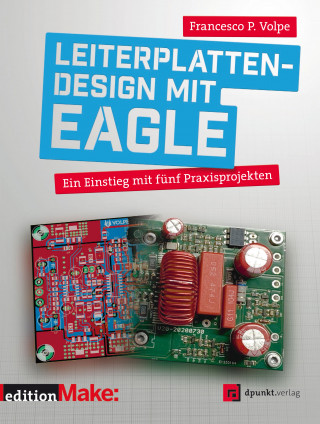 Francesco P. Volpe: Leiterplattendesign mit EAGLE