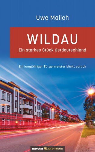 Uwe Malich: Wildau – ein starkes Stück Ostdeutschland
