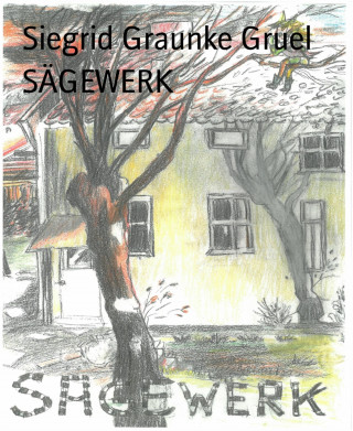 Siegrid Graunke Gruel: SÄGEWERK