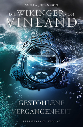 Smilla Johansson: Die Wikinger von Vinland (Band 2): Gestohlene Vergangenheit
