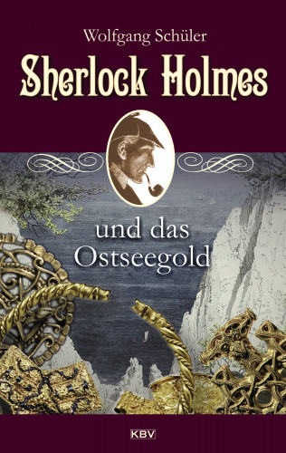 Wolfgang Schüler: Sherlock Holmes und das Ostseegold