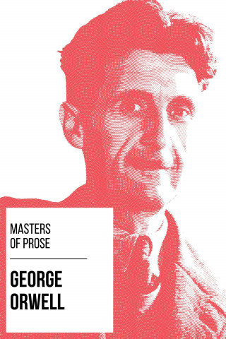 George Orwell, August Nemo: Masters of Prose - George Orwell