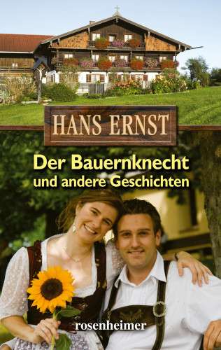 Hans Ernst: Der Bauernknecht und andere Geschichten