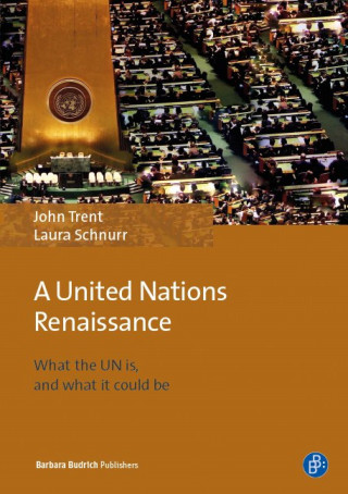 John E. Trent, Laura Schnurr: A United Nations Renaissance