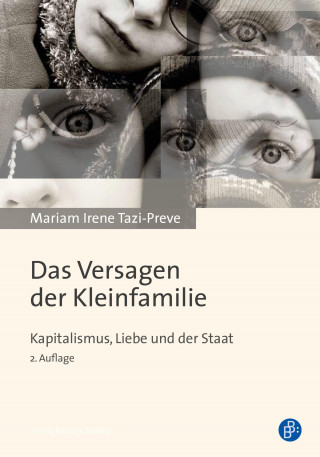 Mariam Irene Tazi-Preve: Das Versagen der Kleinfamilie