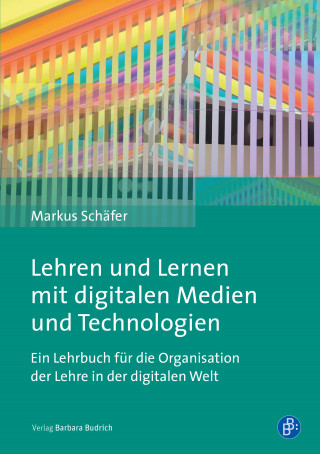 Markus Schäfer: Lehren und Lernen mit digitalen Medien und Technologien