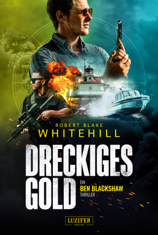 Robert Blake Whitehill: DRECKIGES GOLD