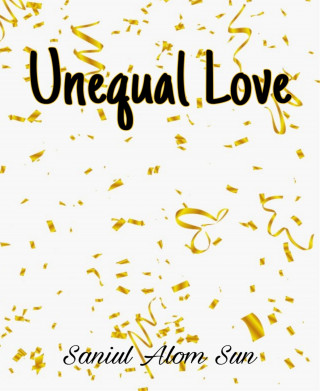 Saniul Alom Sun: Unequal Love