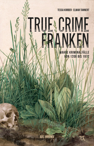 Tessa Korber, Elmar Tannert: True Crime Franken
