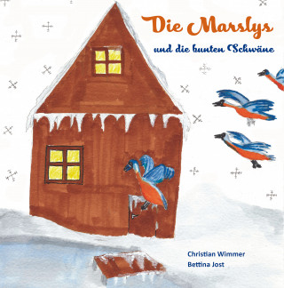 Christian Wimmer, Bettina Jost: Die Marslys und die bunten Schwäne