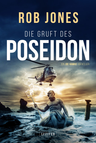 Rob Jones: DIE GRUFT DES POSEIDON (Joe Hawke 1)